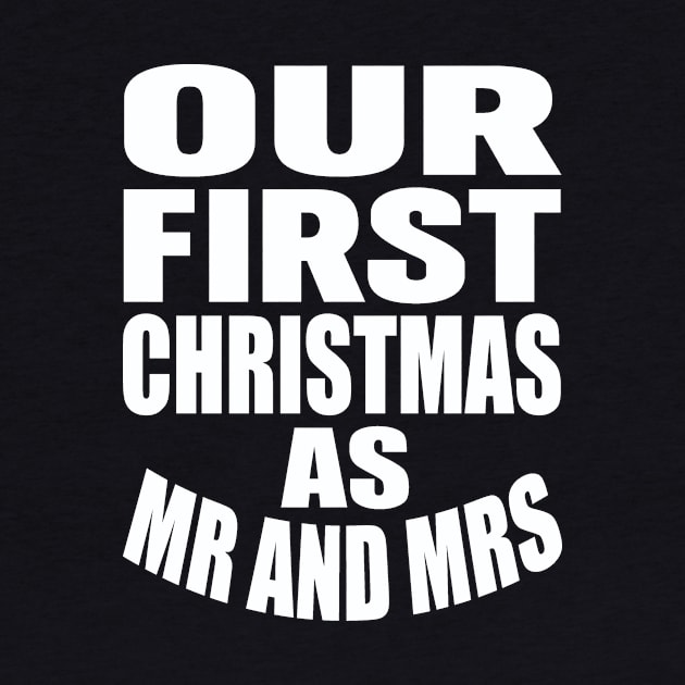 Our first Christmas as Mr and Mrs by Evergreen Tee